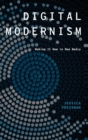 Image for Digital modernism  : making it new in new media
