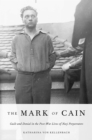 Image for The Mark of Cain: Guilt and Denial in the Post-War Lives of Nazi Perpetrators