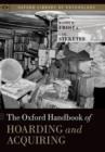 Image for The Oxford handbook of hoarding and acquiring