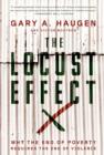 Image for The locust effect  : why the end of poverty requires the end of violence