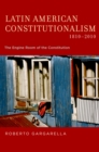 Image for Latin American constitutionalism, 1810-2010: the engine room of the constitution