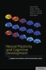 Image for Neural plasticity and cognitive development: insights from children with perinatal brain injury