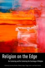 Image for Religion on the edge: de-centering and re-centering the sociology of religion