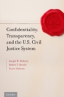 Image for Confidentiality, transparency, and the U.S. civil justice system
