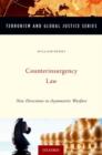 Image for Counterinsurgency law  : new directions in asymmetric warfare