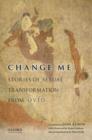Image for Change me  : stories of sexual transformation from Ovid