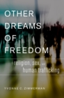 Image for Other dreams of freedom: religion, sex, and human trafficking