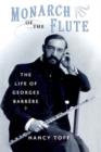 Image for Monarch of the flute  : the life of Georges Barráere