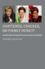 Image for Shattered, cracked or firmly intact?: women and the executive glass ceiling worldwide