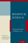 Image for Hospice ethics  : policy and practice in palliative care