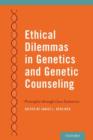 Image for Ethical dilemmas in genetics and genetic counseling  : principles through case scenarios