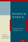 Image for Hospice ethics: policy and practice in palliative care