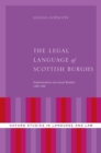 Image for The legal language of Scottish burghs: standardization and lexical bundles (1380-1560)