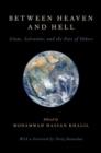 Image for Between heaven and hell  : Islam, salvation, and the fate of others