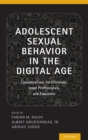 Image for Adolescent sexual behavior in the digital age  : considerations for clinicians, legal professionals, and educators