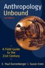 Image for Anthropology Unbound: A Field Guide to the 21st Century