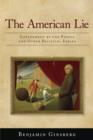 Image for The American lie  : government by the people and other political fables