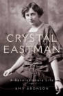 Image for Crystal Eastman : A Revolutionary Life