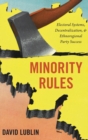 Image for Minority rules  : electoral systems, decentralization, and ethnoregional party success