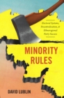Image for Minority rules: electoral systems, decentralization, and ethnoregional party success