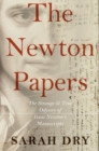 Image for The Newton papers  : the strange and true odyssey of Isaac Newton&#39;s manuscripts