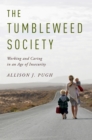Image for Tumbleweed Society: Working and Caring in an Age of Insecurity