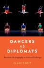 Image for Dancers as diplomats  : American choreography in cultural exchange