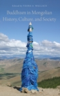 Image for Buddhism in Mongolian History, Culture, and Society
