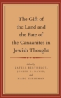 Image for The Gift of the Land and the Fate of the Canaanites in Jewish Thought