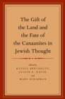Image for The gift of the land and the fate of the Canaanites in Jewish thought