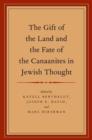 Image for The gift of the land and the fate of the Canaanites in Jewish thought