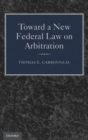 Image for Toward a New Federal Law on Arbitration