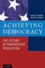 Image for Achieving democracy  : the future of progressive regulation