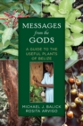 Image for Messages from the gods  : a guide to the useful plants of Belize
