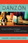 Image for Danzon: circum-Caribbean dialogues in music and dance