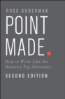 Image for Point made: how to write like the nation&#39;s top advocates