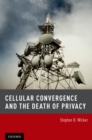 Image for Cellular convergence and the death of privacy