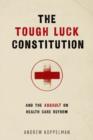 Image for The tough luck constitution and the assault on health care reform