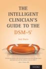 Image for The Intelligent Clinician&#39;s Guide to the DSM-V