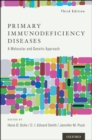 Image for Primary immunodeficiency diseases: a molecular and cellular approach