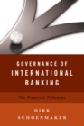 Image for Governance of international banking: the financial trilemma