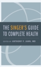 Image for The Singer&#39;s Guide to Complete Health