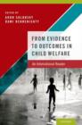 Image for From evidence to outcomes in child welfare  : an international reader