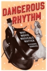 Image for Dangerous rhythm: why movie musicals matter