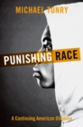 Image for Punishing race: a continuing American dilemma
