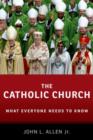 Image for The Catholic Church  : what everyone needs to know