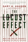 Image for The locust effect: why the end of poverty requires the end of violence