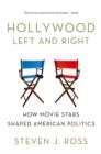 Image for Hollywood left and right  : how movie stars shaped American politics