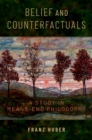 Image for Belief and counterfactuals: a study in means-end philosophy