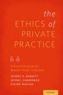 Image for The ethics of private practice  : a practical guide for mental health clinicians